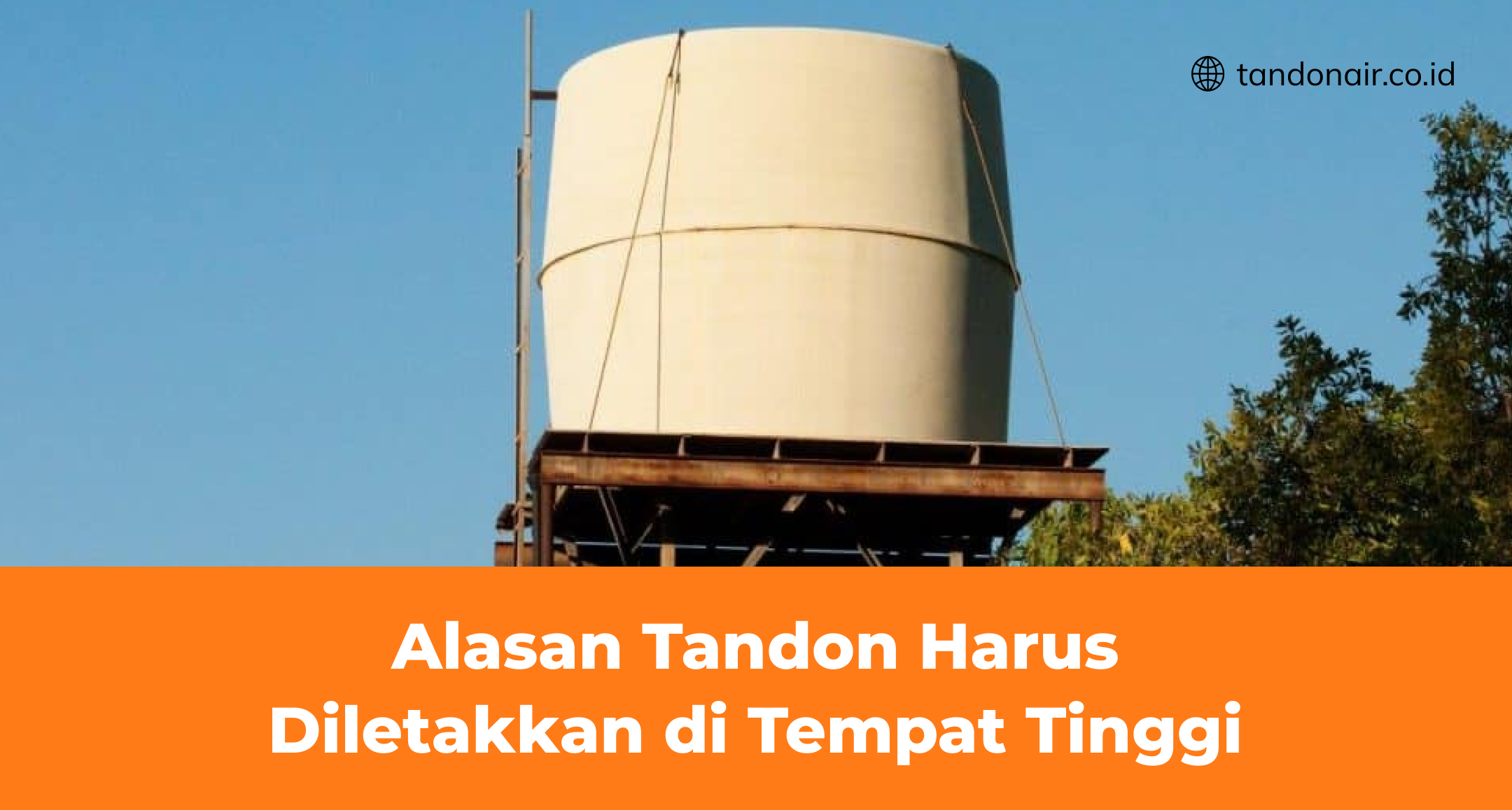 Alasan Tandon Harus Diletakkan di Tempat Tinggi