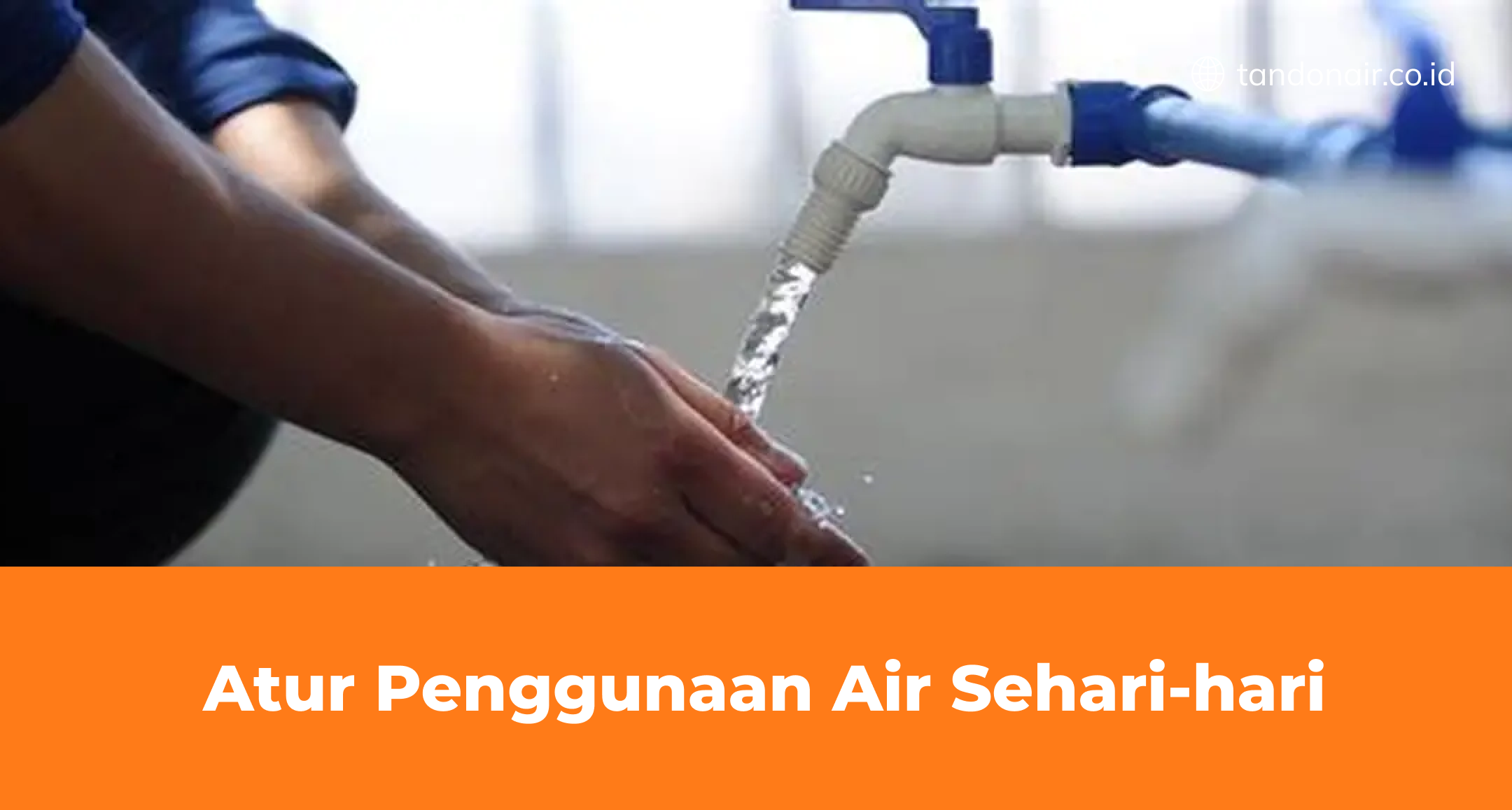 Atur Penggunaan Air Sehari-Hari