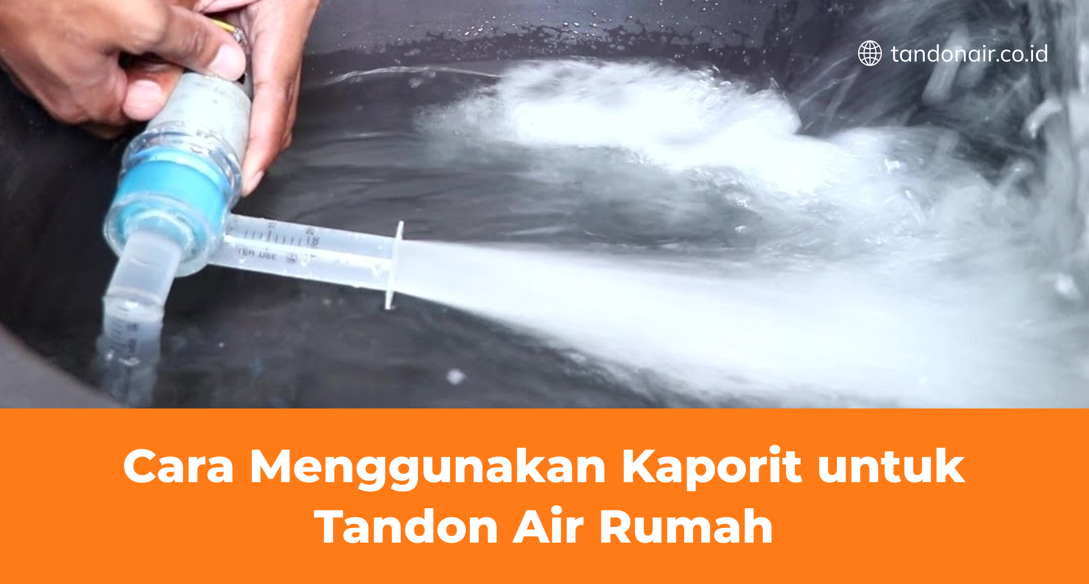 Cara Menggunakan Kaporit untuk Tandon Air Rumah