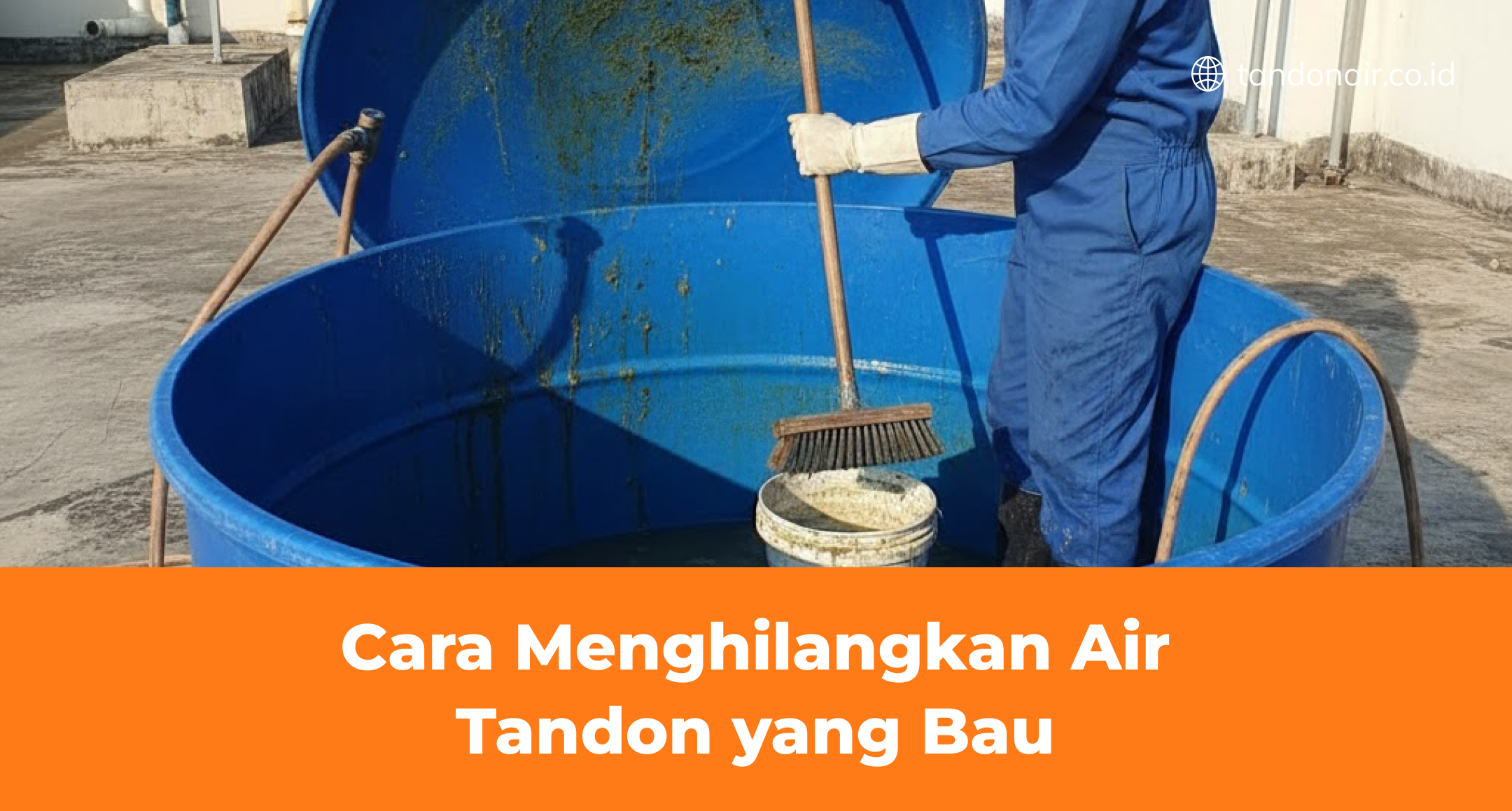Cara Menghilangkan Air Tandon yang Bau