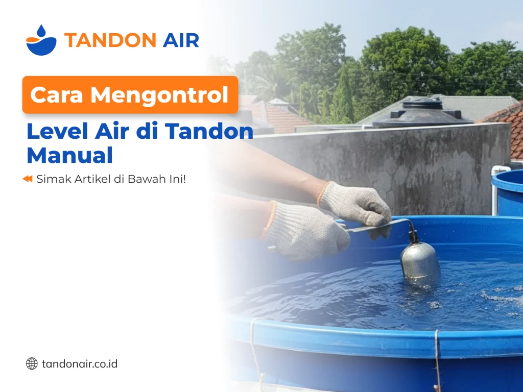 Cara Mengontrol Level Air di Tandon Manual