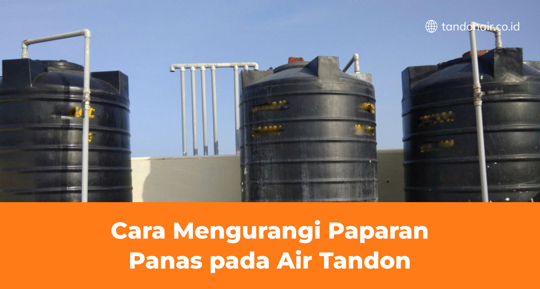 Cara Mengurangi Paparan Panas pada Air Tandon