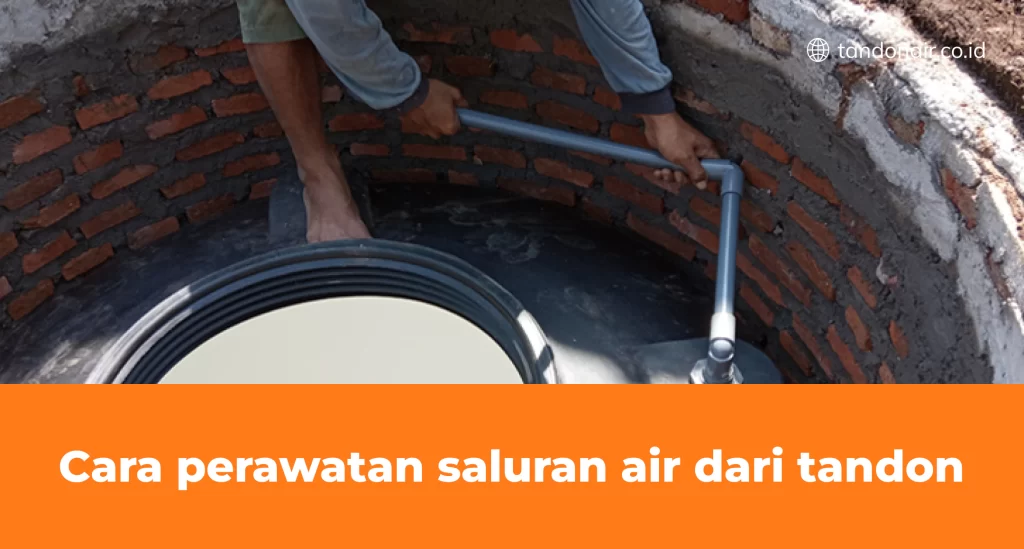 Cara Perawatan Saluran Air Dari Tandon