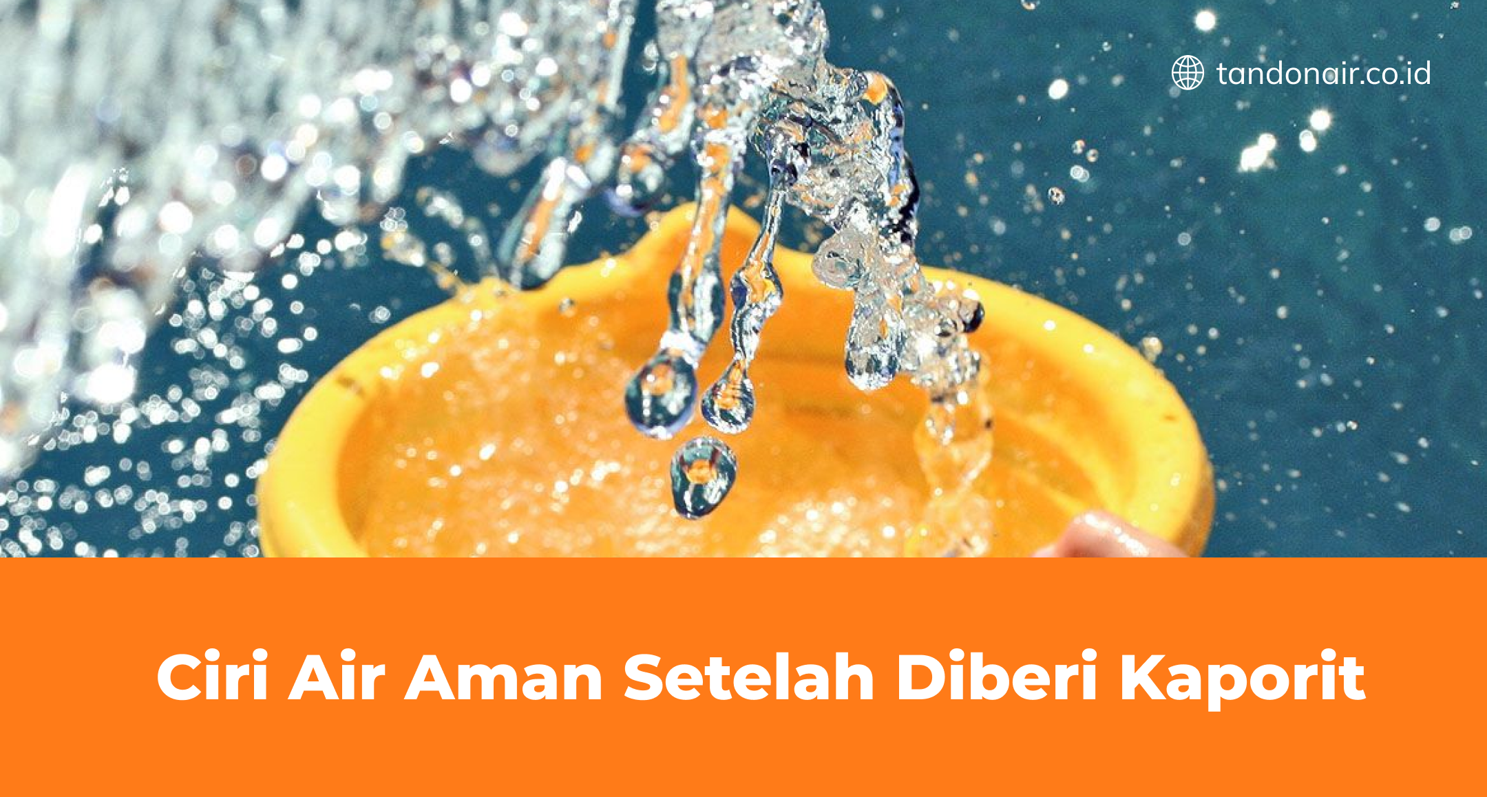 Ciri Air Aman Setelah Diberi Kaporit