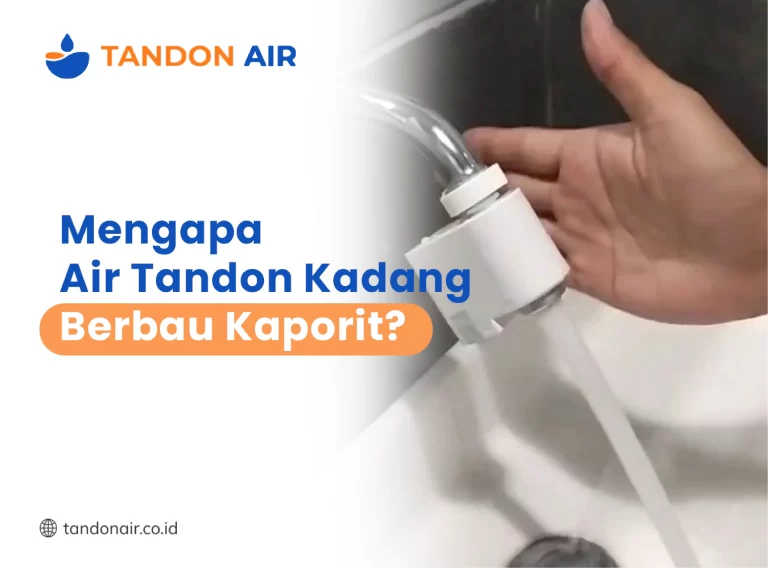Mengapa Air Tandon Kadang Berbau Kaporit?