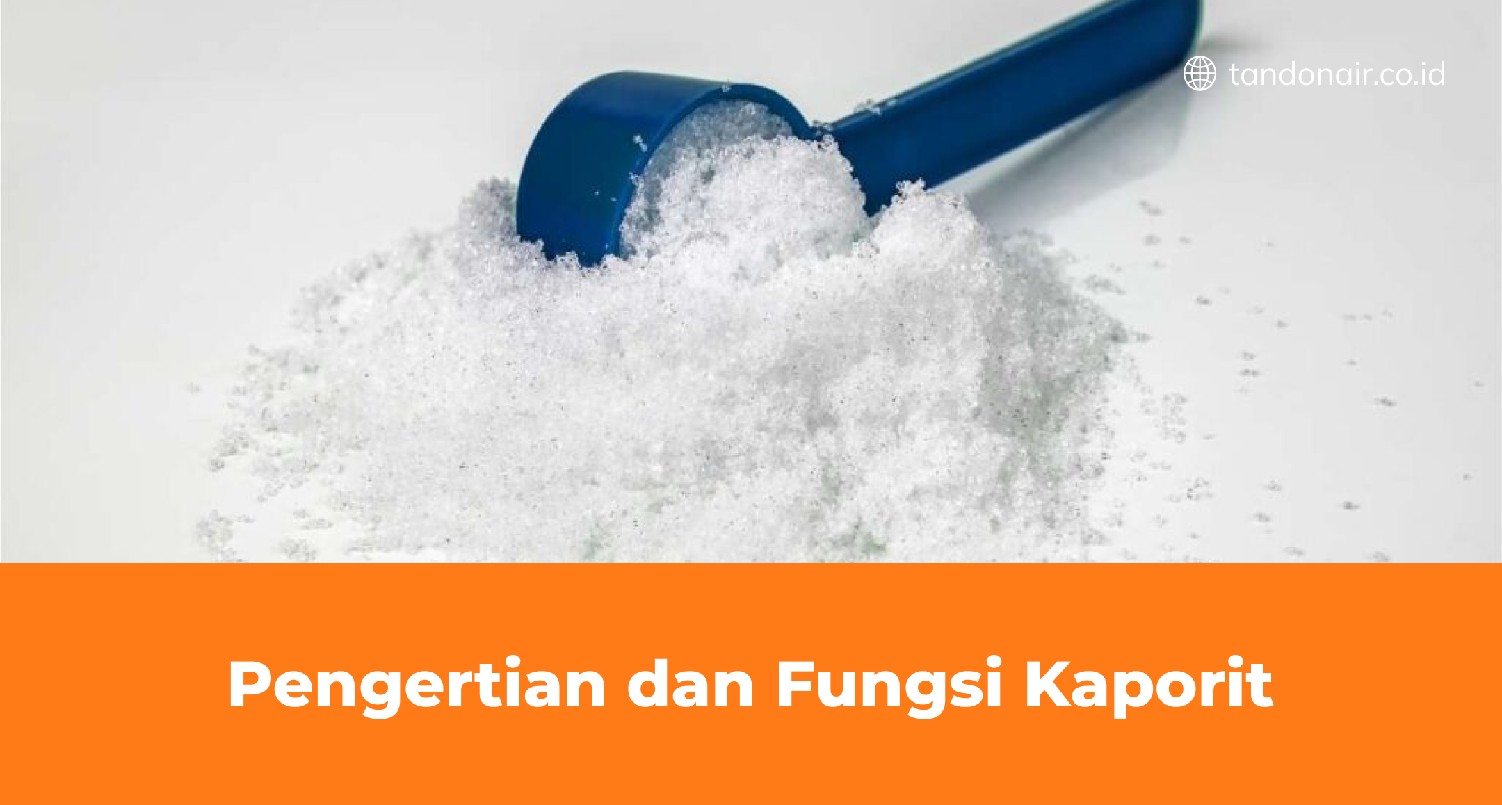 Pengertian dan Fungsi Kaporit
