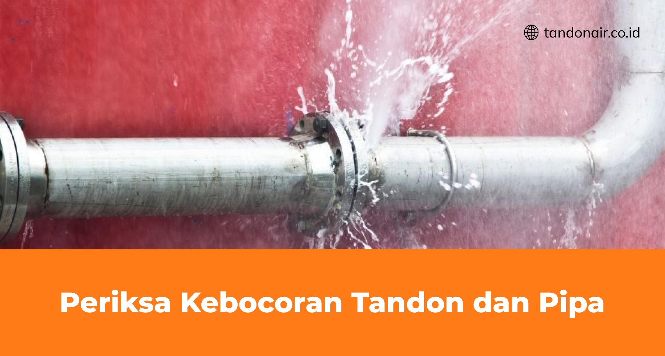 Periksa Kebocoran Tandon dan Pipa