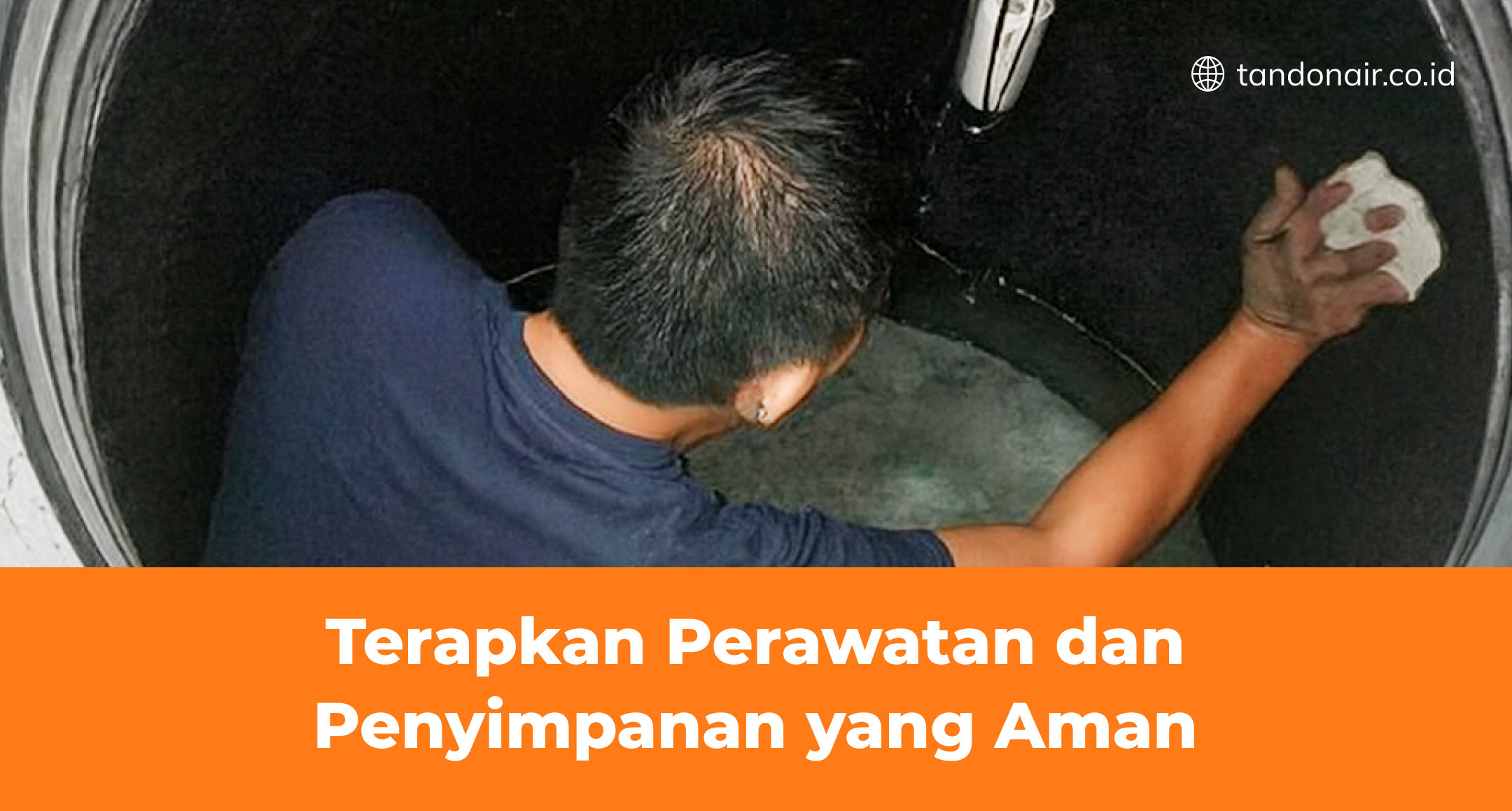 Terapkan Perawatan dan Penyimpanan yang Aman