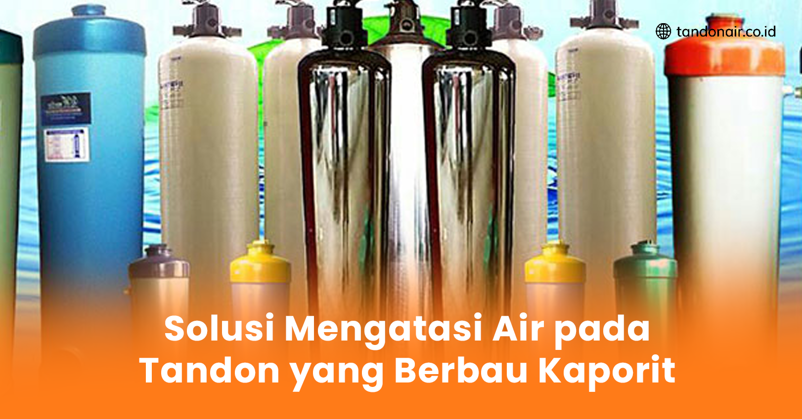 Tips Memilih Filter Air untuk Tandon Kecil