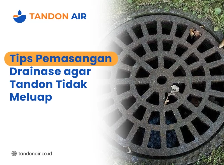 Tips Pemasangan Drainase agar Tandon Tidak Meluap