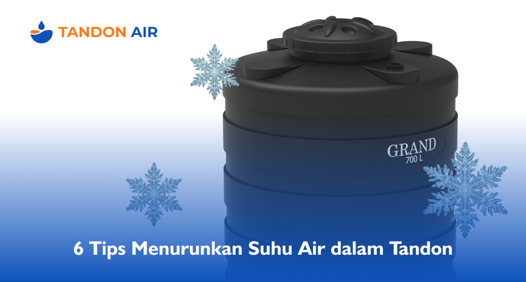 6 Tips Menurunkan Suhu Air dalam Tandon