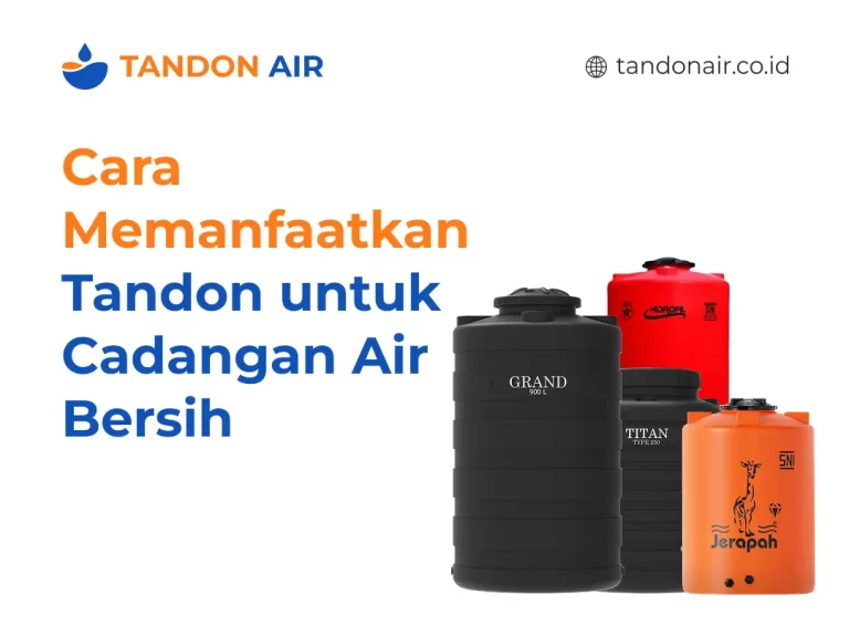 Cara Memanfaatkan Tandon untuk Cadangan Air Bersih