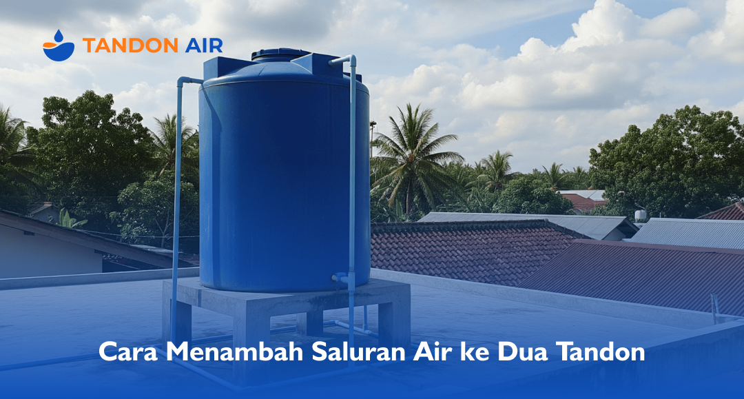 Cara Menambah Saluran Air ke Dua Tandon (2)