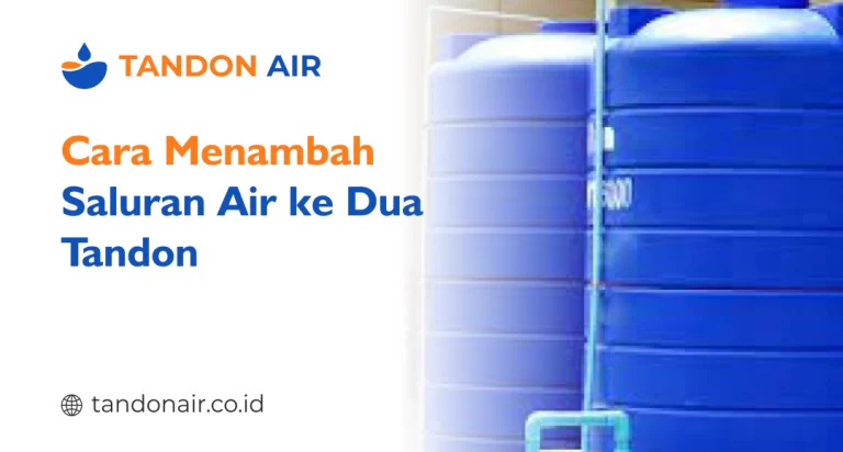 Cara Menambah Saluran Air ke Dua Tandon