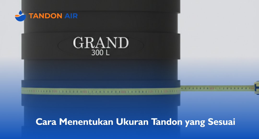 Cara Menentukan Ukuran Tandon yang Sesuai