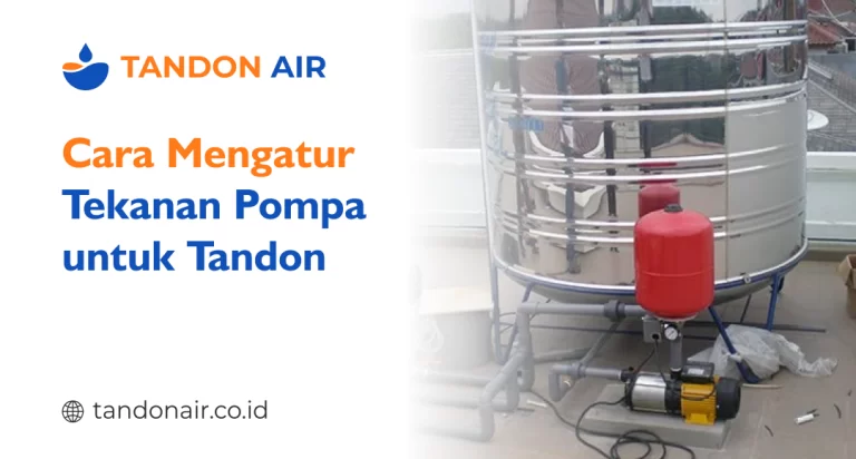 Cara Mengatur Tekanan Pompa untuk Tandon