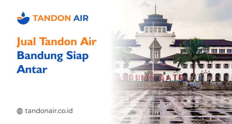 Jual Tandon Air Bandung Siap Antar