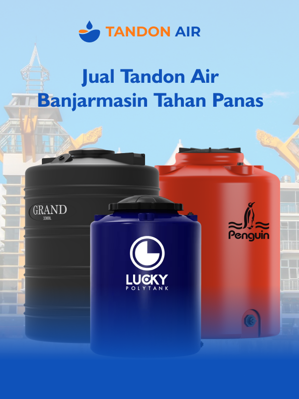 Jual Tandon Air Banjarmasin Tahan Panas
