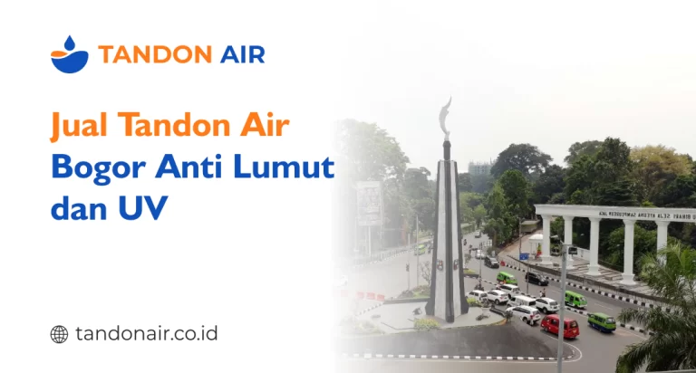 Jual Tandon Air Bogor Anti Lumut dan UV