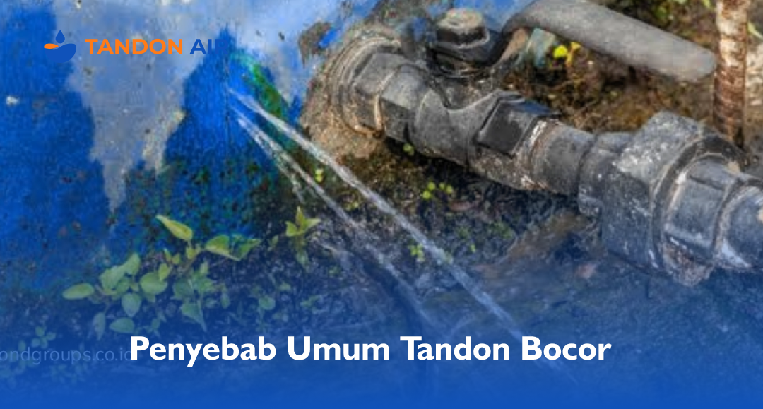 Penyebab Umum Tandon Bocor