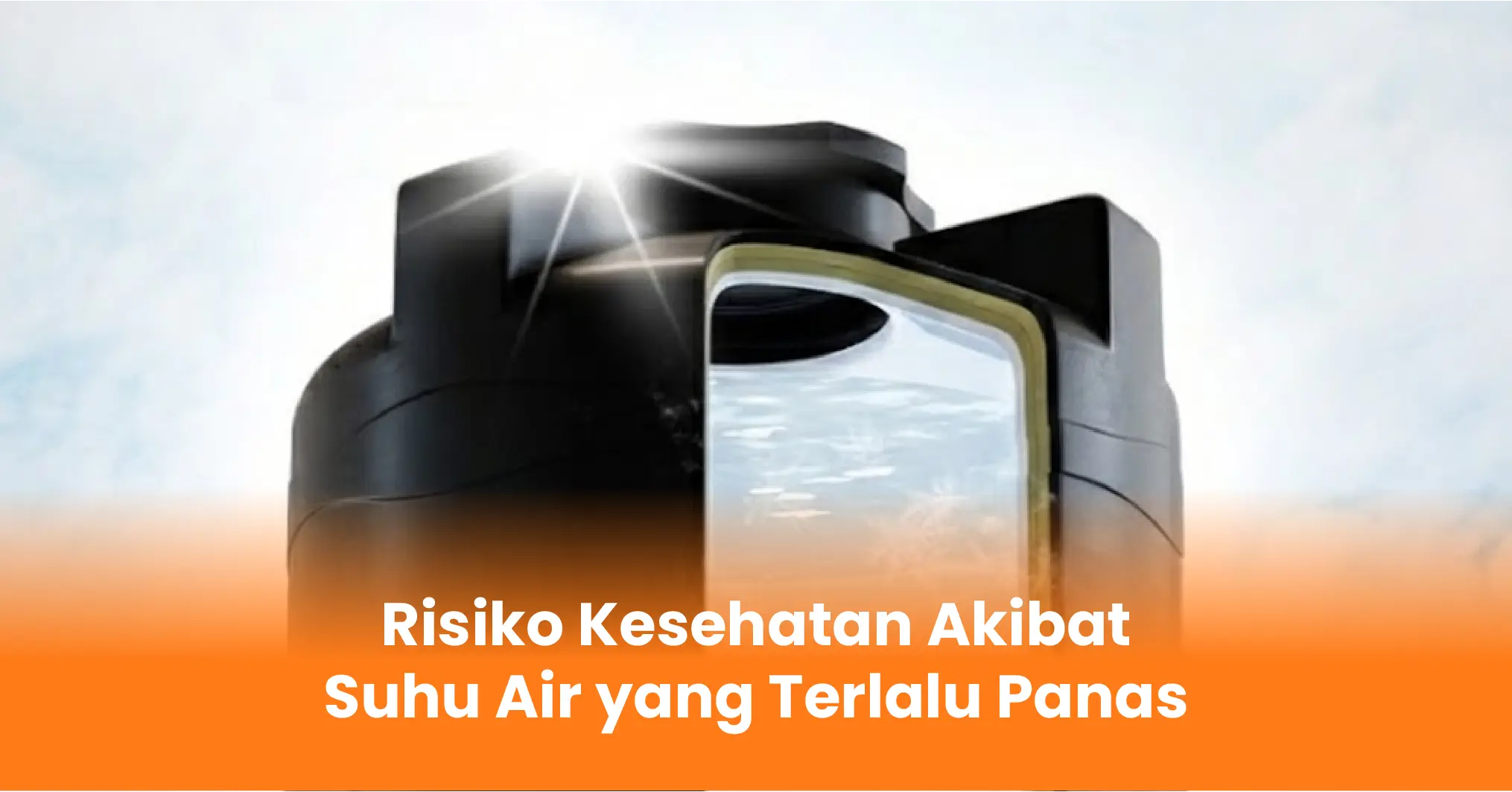 Risiko Kesehatan Akibat Suhu Air yang Terlalu Panas