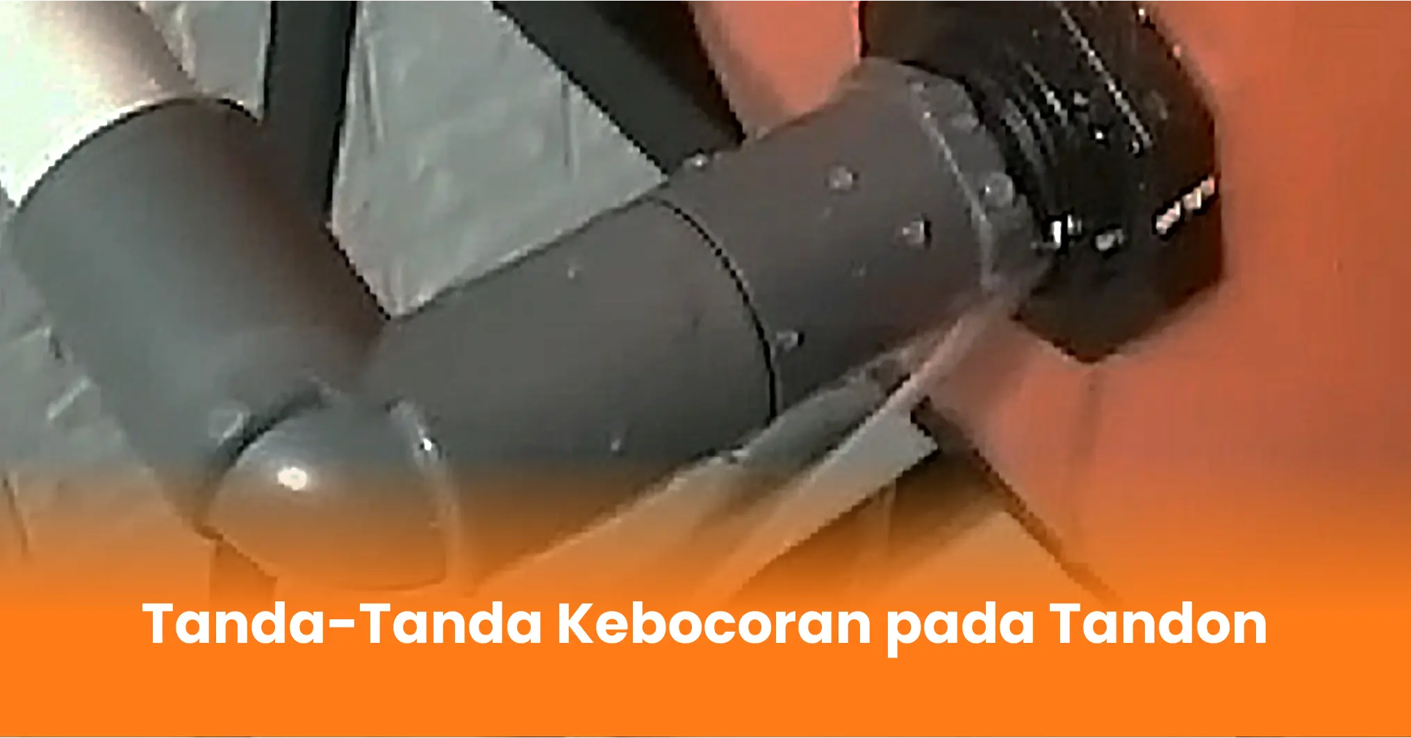 Tanda-Tanda Kebocoran pada Tandon