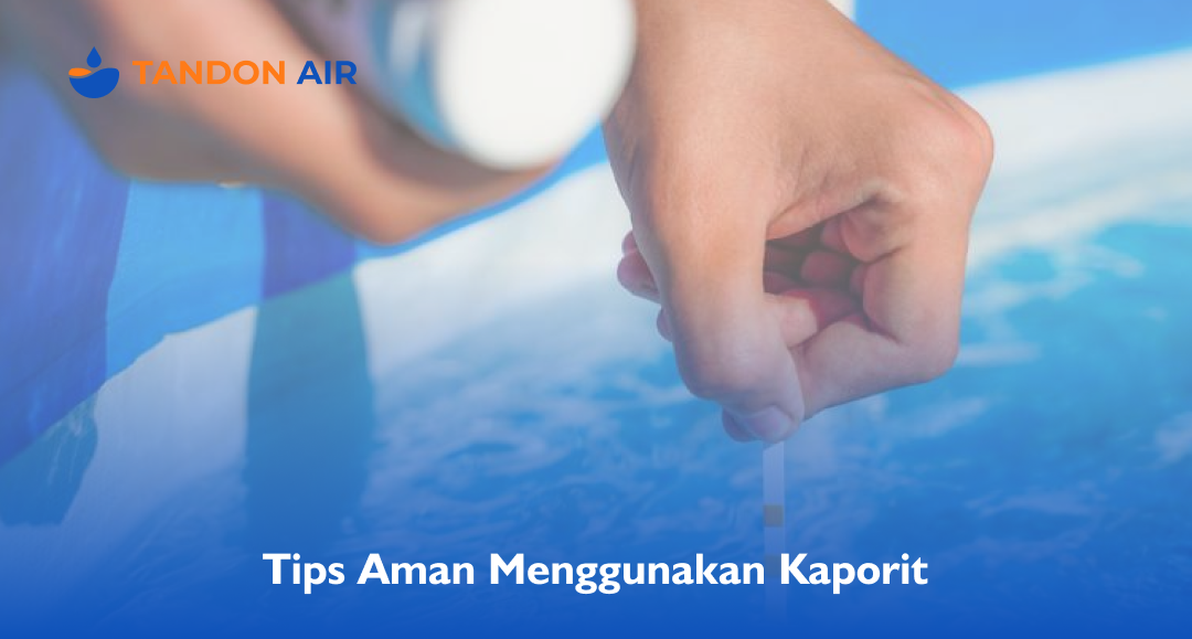 Tips Aman Menggunakan Kaporit