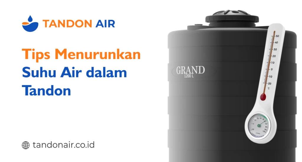Tips Menurunkan Suhu Air dalam Tandon