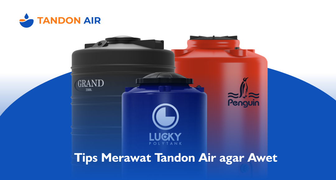 Tips Merawat Tandon Air agar Awet