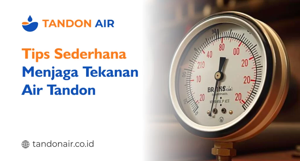 Tips Sederhana Menjaga Tekanan Air Tandon