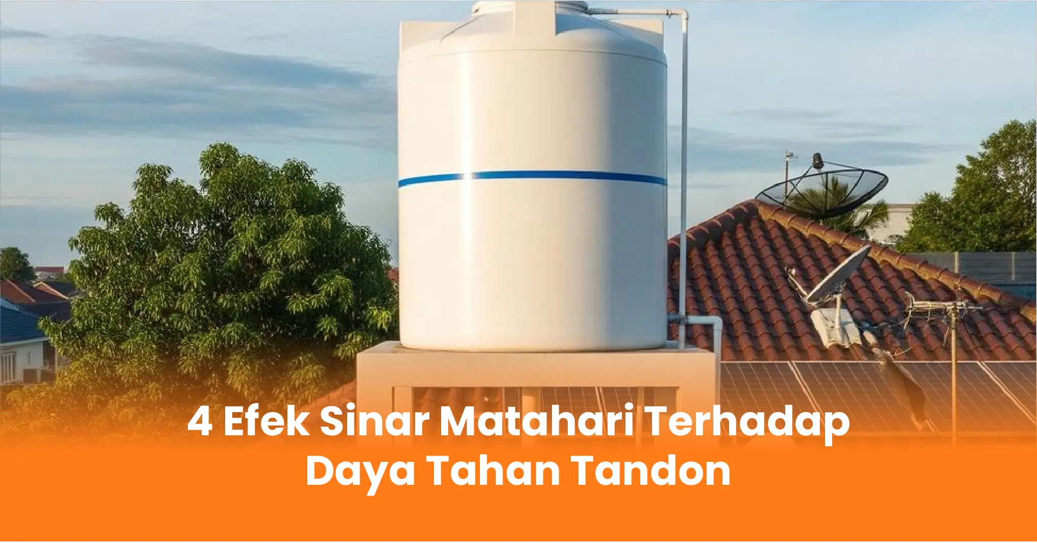 4 Efek Sinar Matahari Terhadap Daya Tahan Tandon