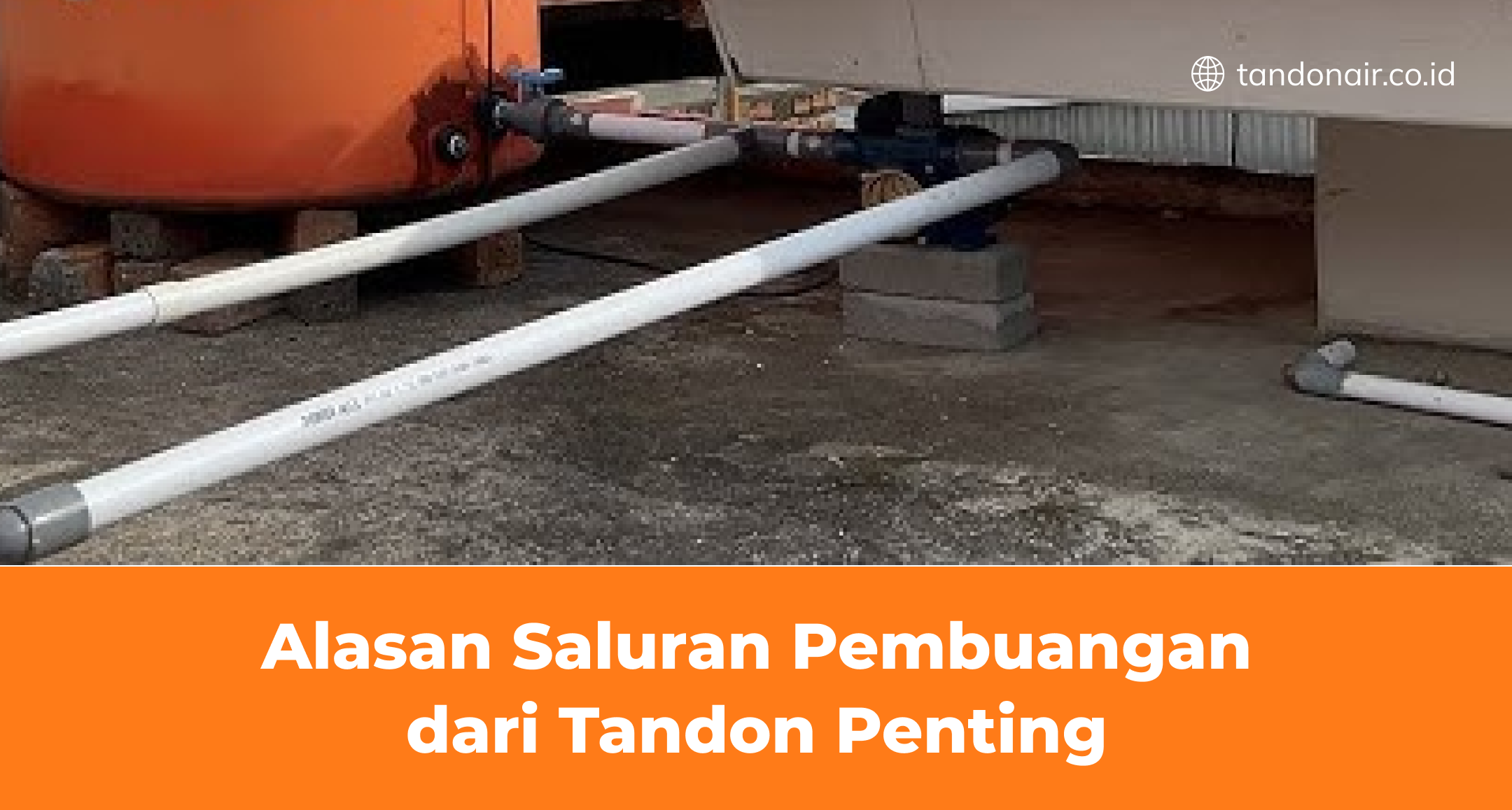 Alasan Saluran Pembuangan dari Tandon Penting