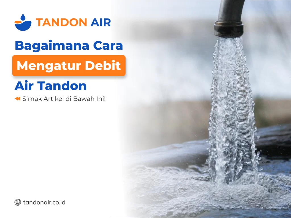 Bagaimana Cara Mengatur Debit Air Tandon