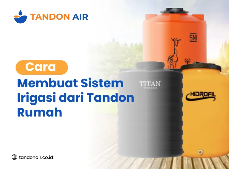 Cara Membuat Sistem Irigasi dari Tandon Rumah