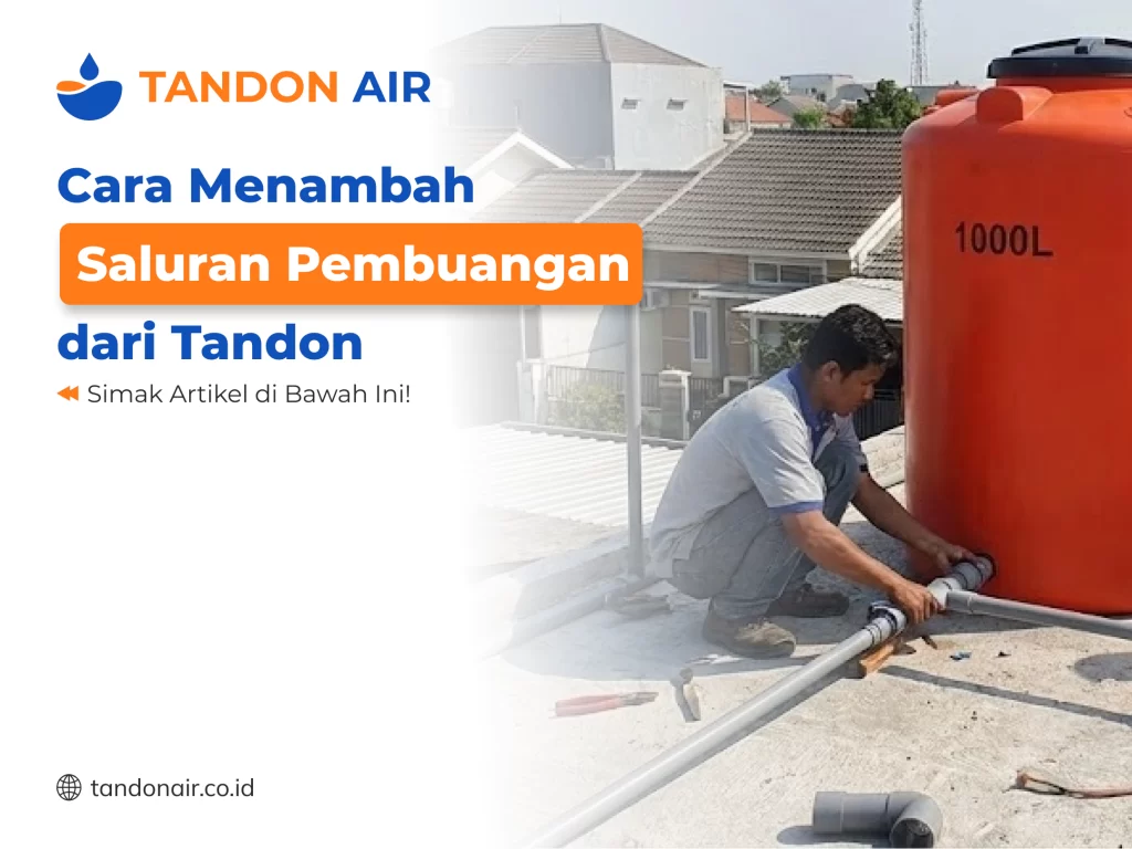 Cara Menambah Saluran Pembuangan dari Tandon