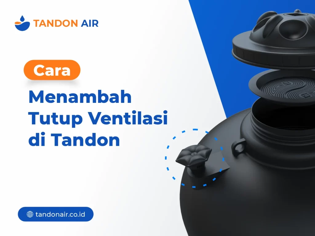 Cara Menambah Tutup Ventilasi di Tandon