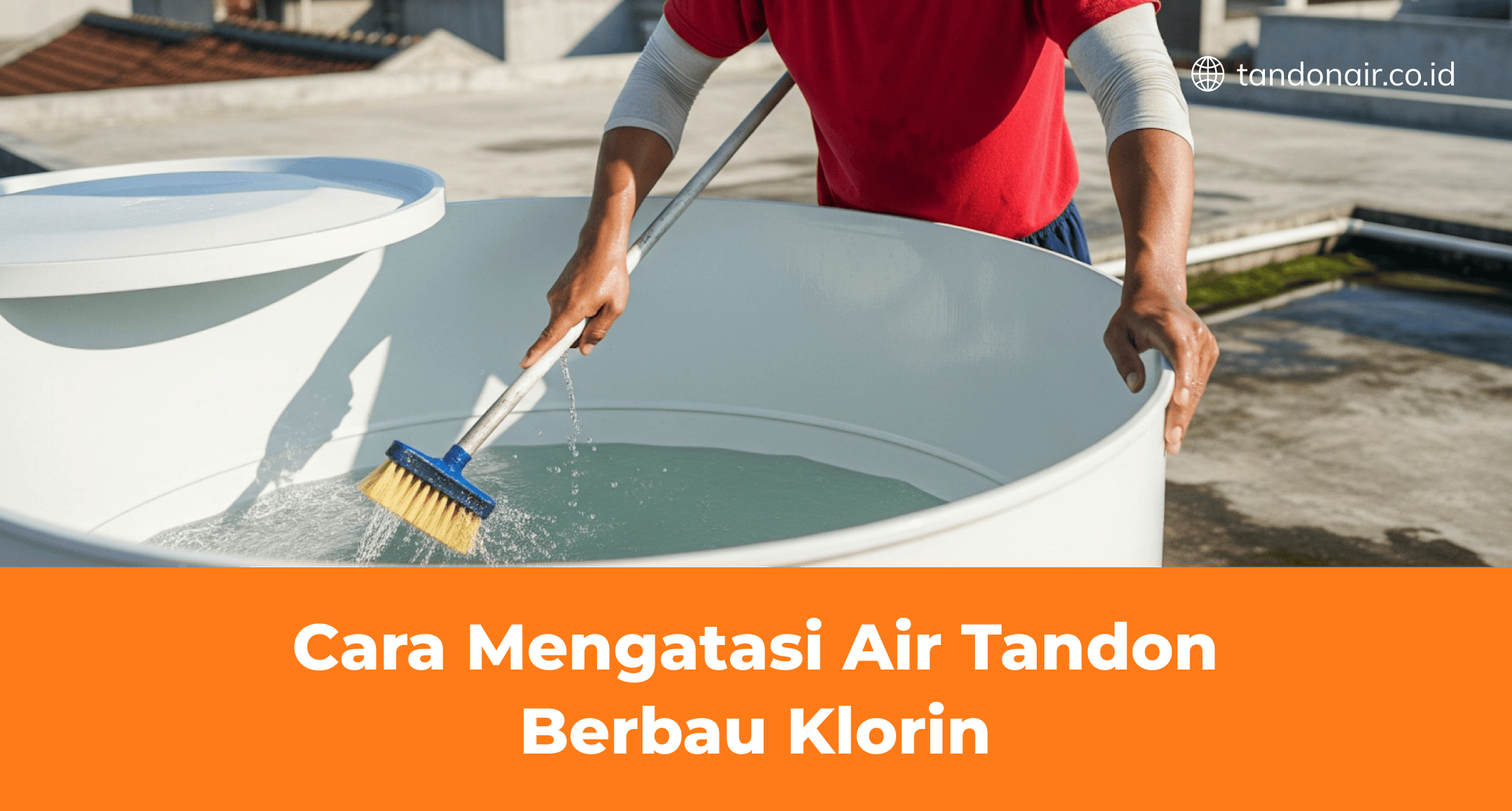 Cara Mengatasi Air Tandon Berbau Klorin