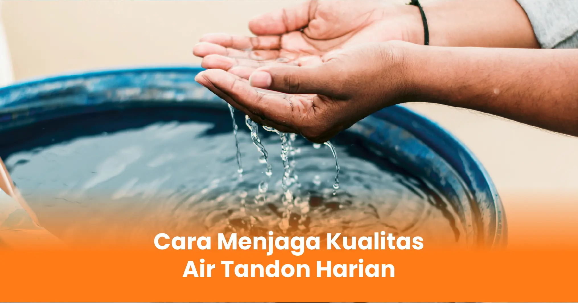 Cara Menjaga Kualitas Air Tandon Harian