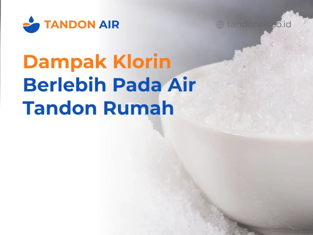 Dampak Klorin Berlebih Pada Air Tandon Rumah