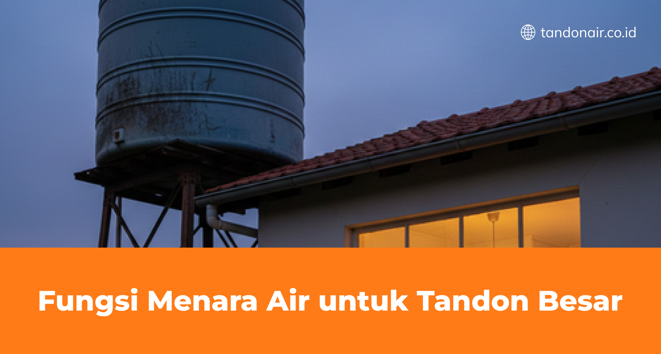 Fungsi Menara Air untuk Tandon Besar (2)