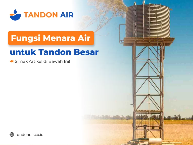 Fungsi Menara Air untuk Tandon Besar