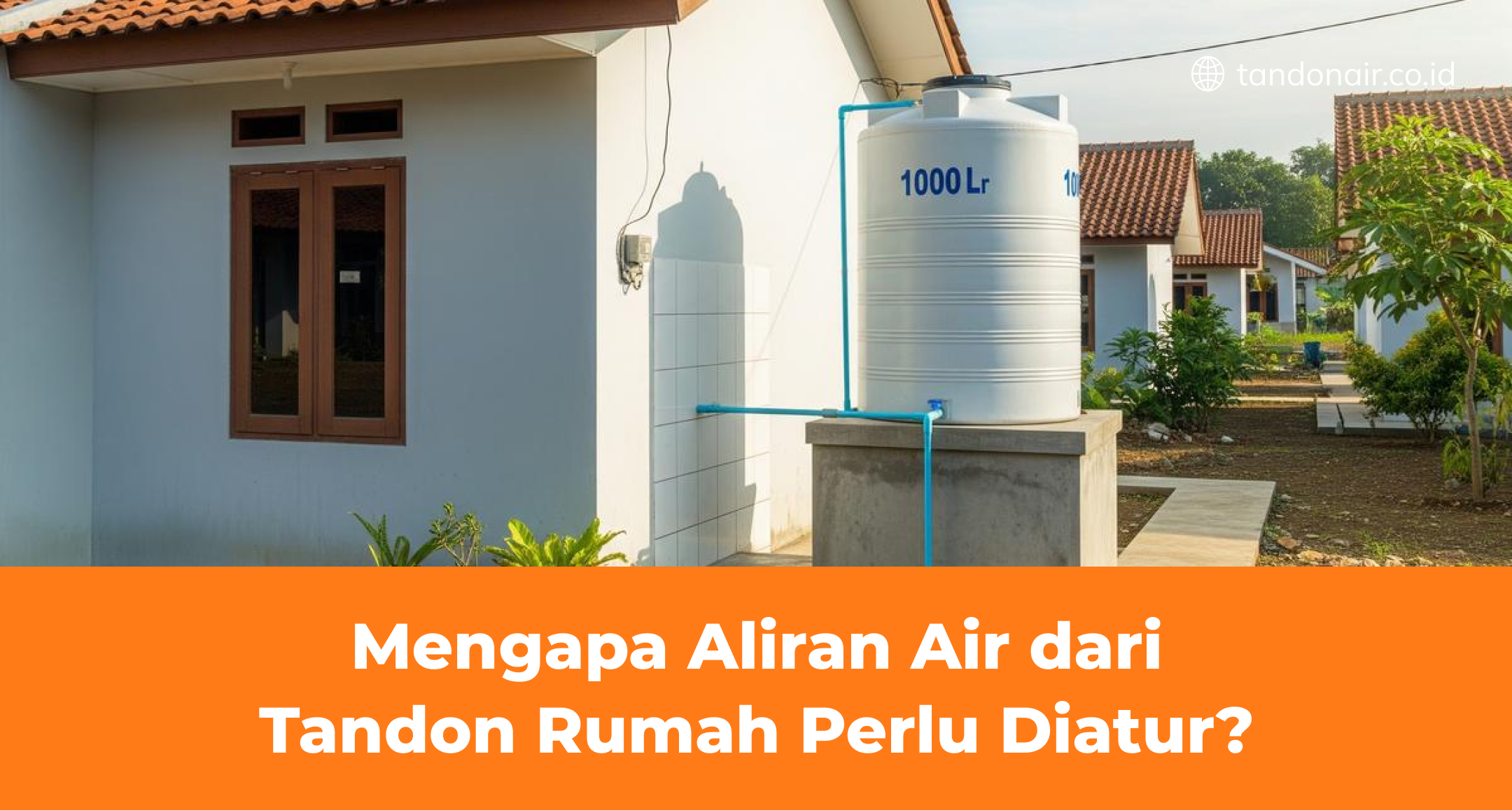 Mengapa Aliran Air dari Tandon Rumah Perlu Diatur