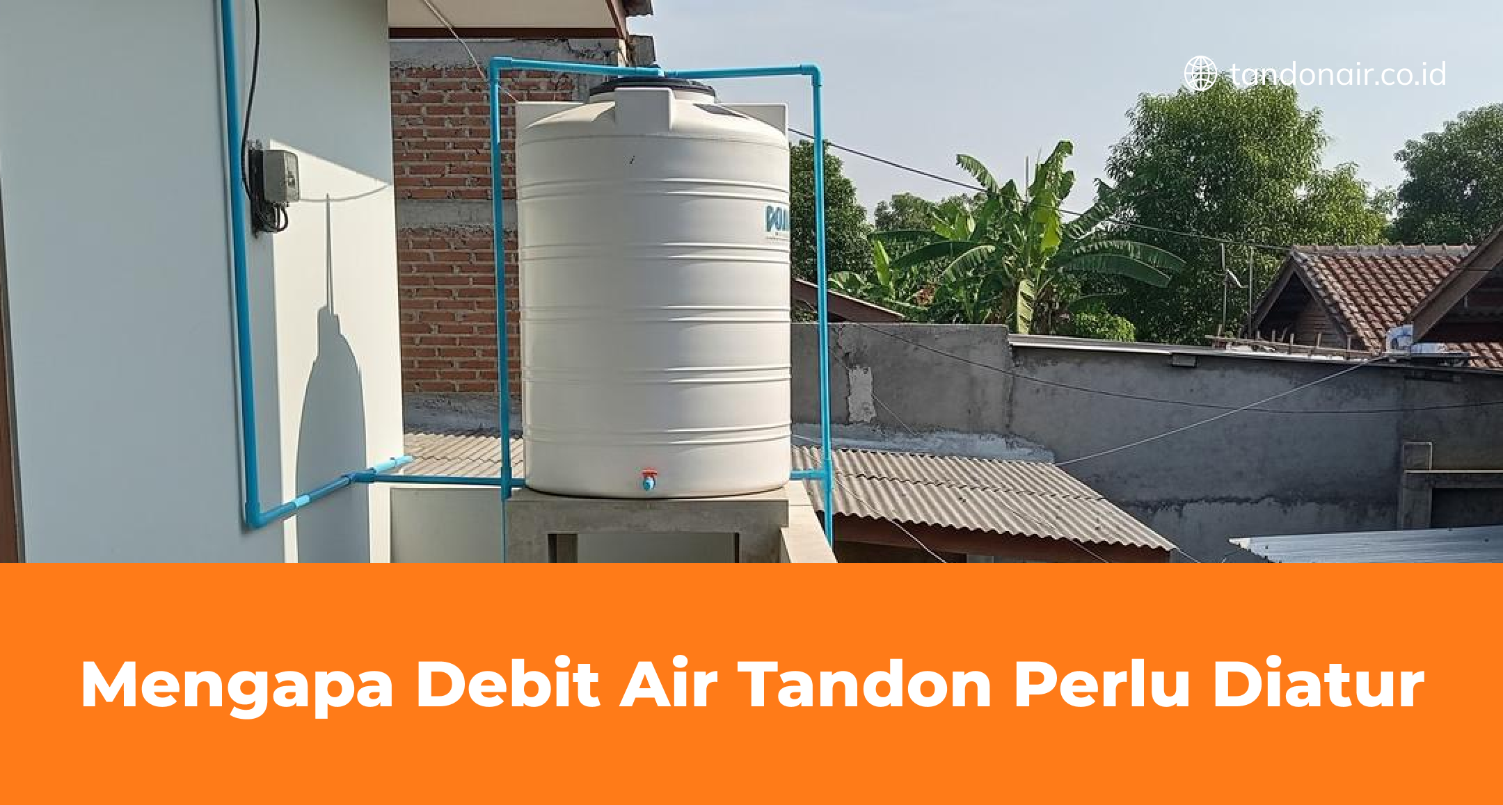 Mengapa Debit Air Tandon Perlu Diatur