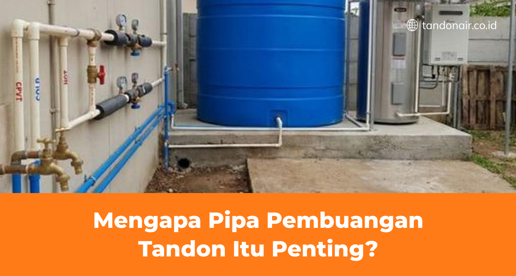 Mengapa Pipa Pembuangan Tandon Itu Penting