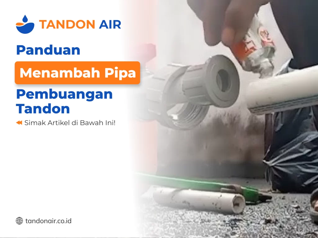 Panduan Menambah Pipa Pembuangan Tandon