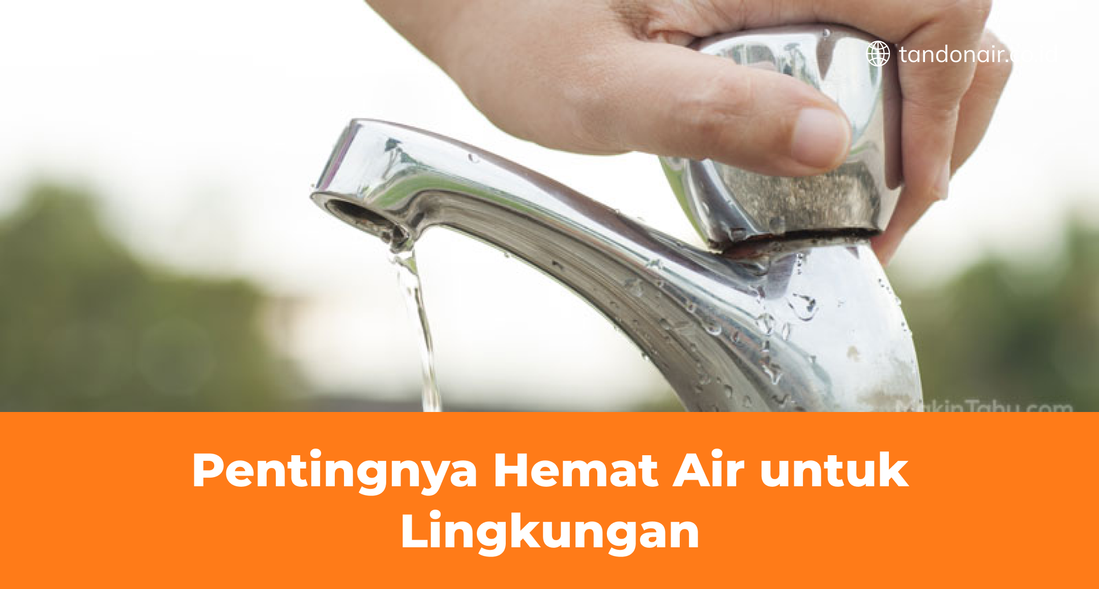 Pentingnya Hemat Air untuk Lingkungan