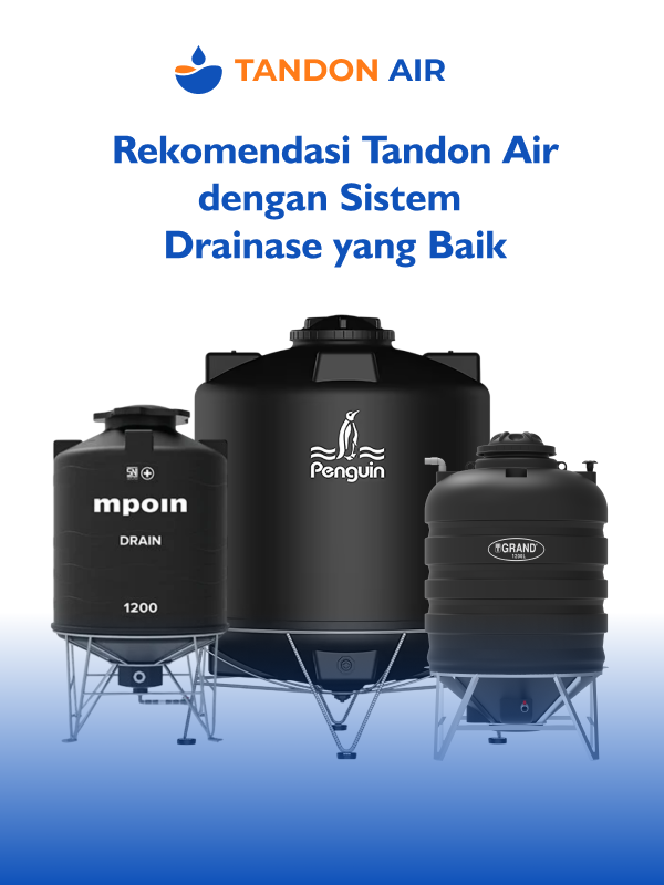 Rekomendasi Tandon Air dengan Sistem Drainase yang Baik