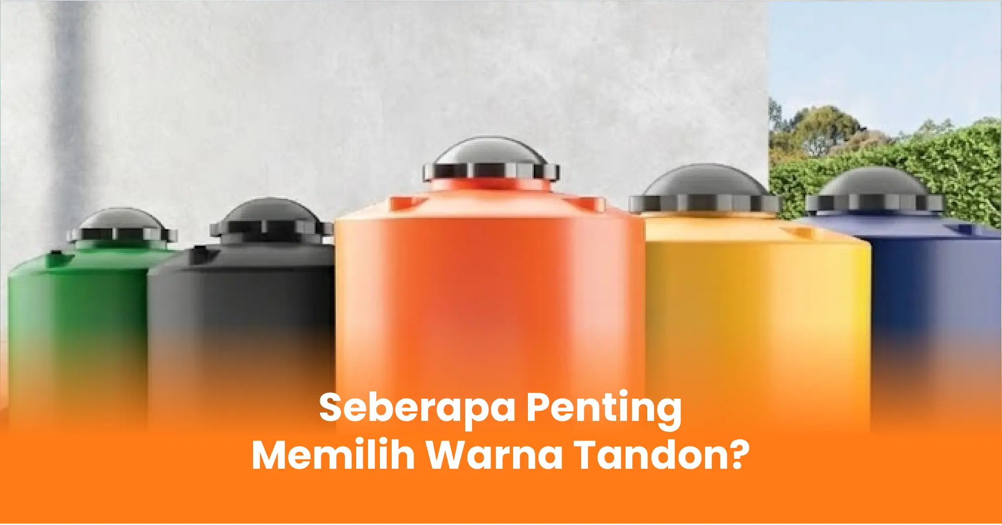 Seberapa Penting Memilih Warna Tandon