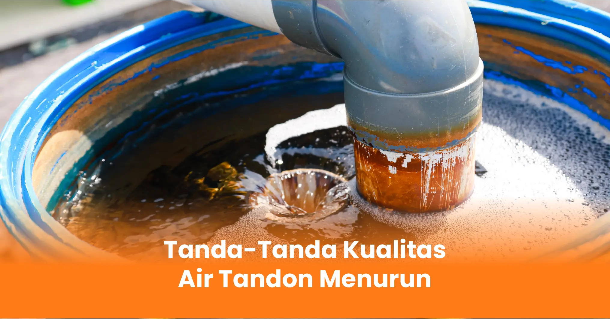 Tanda-Tanda Kualitas Air Tandon Menurun