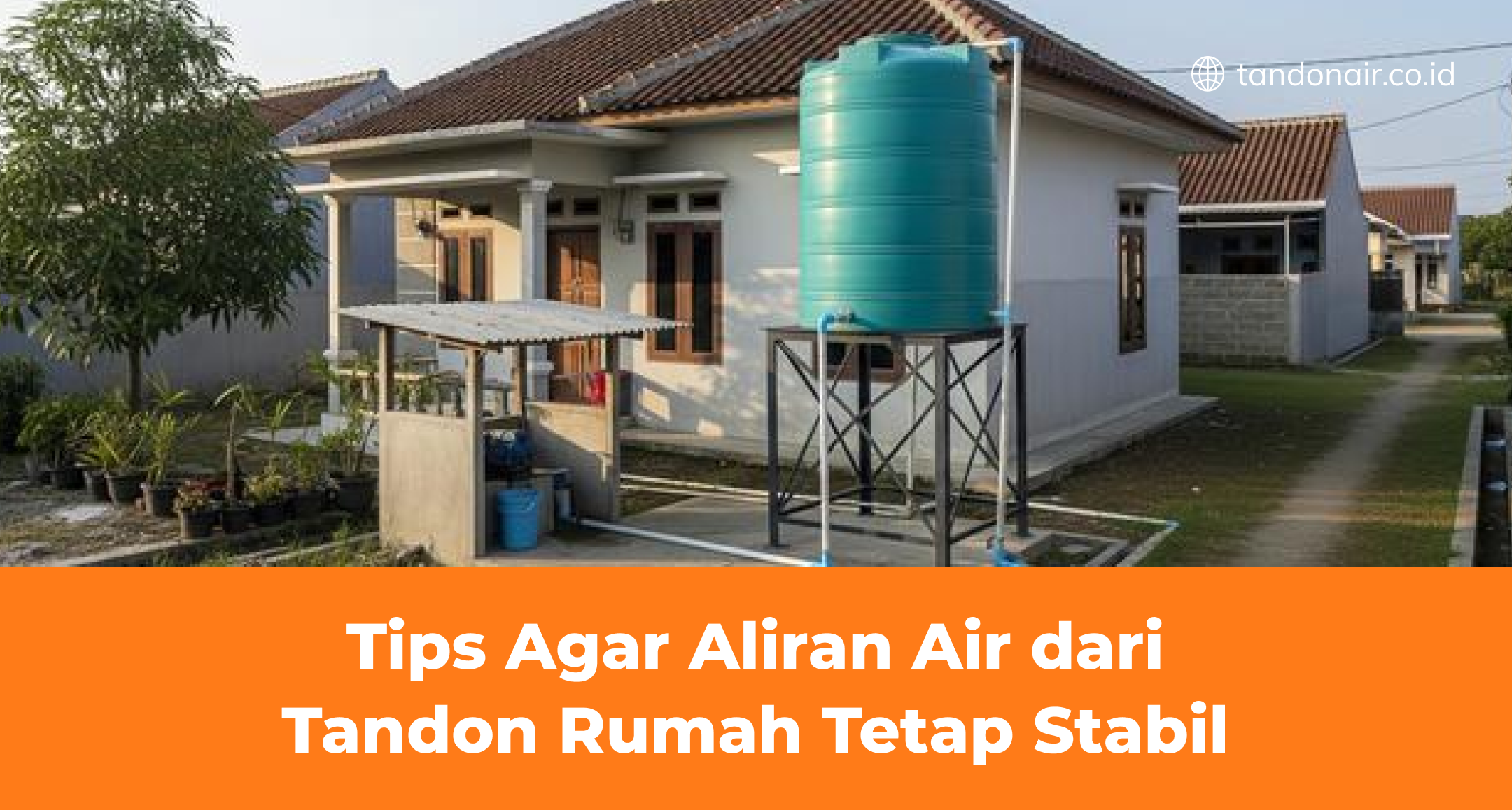 Tips Agar Aliran Air dari Tandon Rumah Tetap Stabil